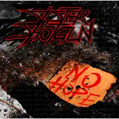 No Hope - Single by Sister Shotgun album reviews, ratings, credits