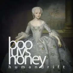 Boo Luvs Honey - Single by Humandrift album reviews, ratings, credits