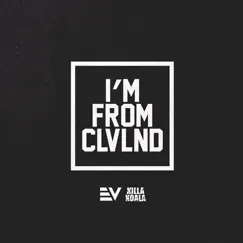 I'm From CLVLND - Single by E-V & Killa Koala album reviews, ratings, credits