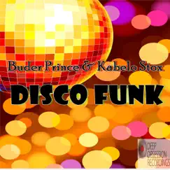 Disco Funk - Single by Buder Prince & Kabelo Stox album reviews, ratings, credits