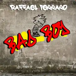 Bad Boy - Single by Raffael Ferraro album reviews, ratings, credits