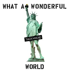 What a Wonderful World - Single by Tackhead album reviews, ratings, credits