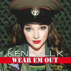 Wear Em Out - Single by Kendall K album reviews, ratings, credits