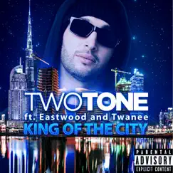 King of the City (feat. Eastwood & Twanée) Song Lyrics
