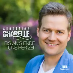 Bis an's Ende uns'rer Zeit - Single by Sebastian Charelle album reviews, ratings, credits