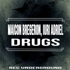 Drugs - Single by Maicon Bregeron & Iuri Adriel album reviews, ratings, credits