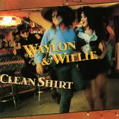 If I Can Find a Clean Shirt by Waylon Jennings & Willie Nelson album reviews, ratings, credits