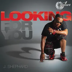 Looking for You - Single by J. Shephard album reviews, ratings, credits