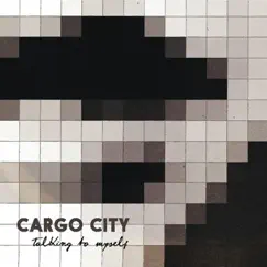 Talking to Myself - Album by Cargo City album reviews, ratings, credits