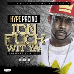 Ion Rock Wit Ya - Single by Hype Pacino album reviews, ratings, credits