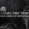 Vamos Por Todo (feat. David Esparza) - Single album lyrics, reviews, download