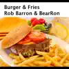 Burger & Fries - Single album lyrics, reviews, download