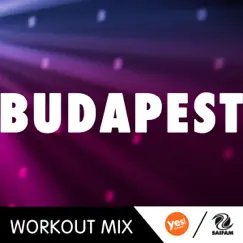 Budapest (A.R. Workout Mix) Song Lyrics