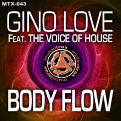 Body Flow - Single by Gino Love & The Voice Of House album reviews, ratings, credits