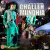 Challeh Mundhia - Single album lyrics, reviews, download