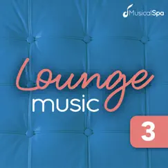 Lounge Music 3: Chillout Ibiza by Musical Spa album reviews, ratings, credits