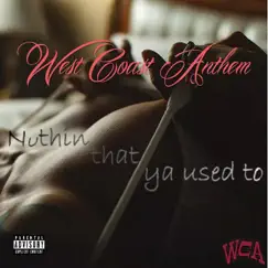 Nuthin' That Ya Used To (Caliente) - Single by Westcoast Anthem album reviews, ratings, credits