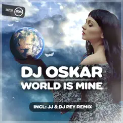 World Is Mine - Single by DJ Oskar album reviews, ratings, credits
