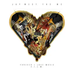 Forever I Love Music (F.I.L.M.) by Jay West the MC album reviews, ratings, credits