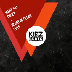 Heart of Glass (feat. Casey) [Mart 2015 Short Edit] Song Lyrics