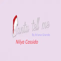 Santa Tell Me - Single by Nilya Cassido album reviews, ratings, credits