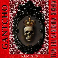 Mirror Mirror On the Wall - Remixes - Single by Gantcho, Roberto Carbonero & Drum Kid album reviews, ratings, credits