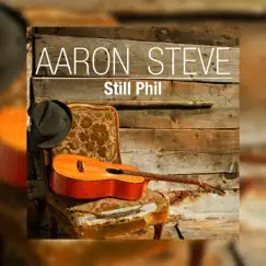 Still Phil - Single by Aaron Steve album reviews, ratings, credits