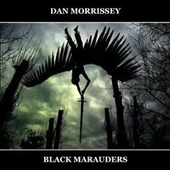 Black Marauders by Dan Morrissey album reviews, ratings, credits