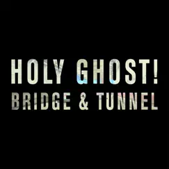 Bridge & Tunnel - EP by Holy Ghost! album reviews, ratings, credits