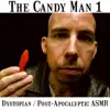 Candy Man 1: Dystopian / Post-Apocalyptic ASMR album lyrics, reviews, download