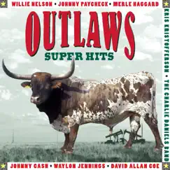Outlaws Super Hits by Various Artists album reviews, ratings, credits