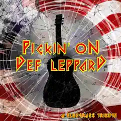 Pickin' On Def Leppard: A Bluegrass Tribute by Pickin' On Series album reviews, ratings, credits