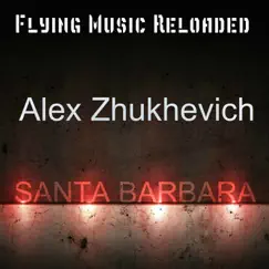 Santa Barbara - Single by Alex Zhukhevich album reviews, ratings, credits