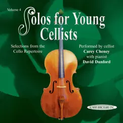 Solos for Young Cellists, Vol. 4 by Carey Cheney & David Dunford album reviews, ratings, credits