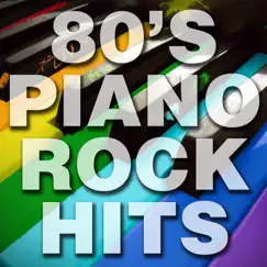 80's Piano Rock Hits by Piano Dreamers album reviews, ratings, credits