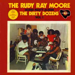 The Dirty Dozens House Party Album by Rudy Ray Moore album reviews, ratings, credits