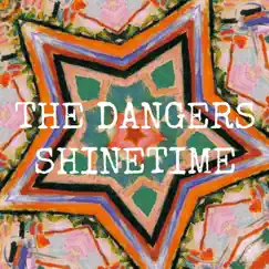 Shinetime - Single by The Dangers album reviews, ratings, credits