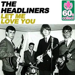 Let Me Love You (Remastered) - Single by The Headliners album reviews, ratings, credits