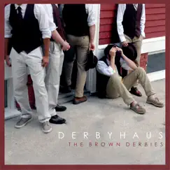 Derbyhaus by The Brown Derbies album reviews, ratings, credits