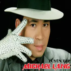 Tuyen Tap Ca Khuc Hay Nhat Cua Michael Lang by Michael Lang album reviews, ratings, credits