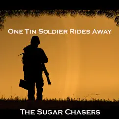 One Tin Soldier Rides Away - Single by The Sugar Chasers album reviews, ratings, credits