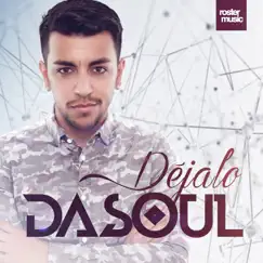 Déjalo - Single by Dasoul album reviews, ratings, credits