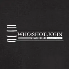 Mama Don't Know - EP by Who Shot John album reviews, ratings, credits