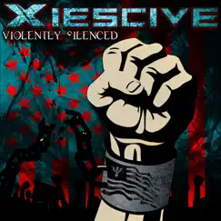 Violently Silenced by Xiescive album reviews, ratings, credits