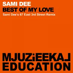Best of My Love (Sami Dee's 67 East 3rd Street Remix) Song Lyrics