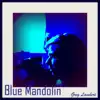 Blue Mandolin - Single album lyrics, reviews, download