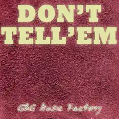 Don't Tell Em (Radio Dance Club Remix) Song Lyrics