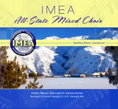 Idaho IMEA 2015 All-State Mixed Choir - EP by All-State Mixed Choir & Geoffrey Boers album reviews, ratings, credits