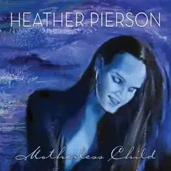 Motherless Child by Heather Pierson album reviews, ratings, credits