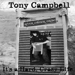 It's a Hard, Crazy Life - EP by River Water Tribe, Tony Campbell & Jacob Green album reviews, ratings, credits